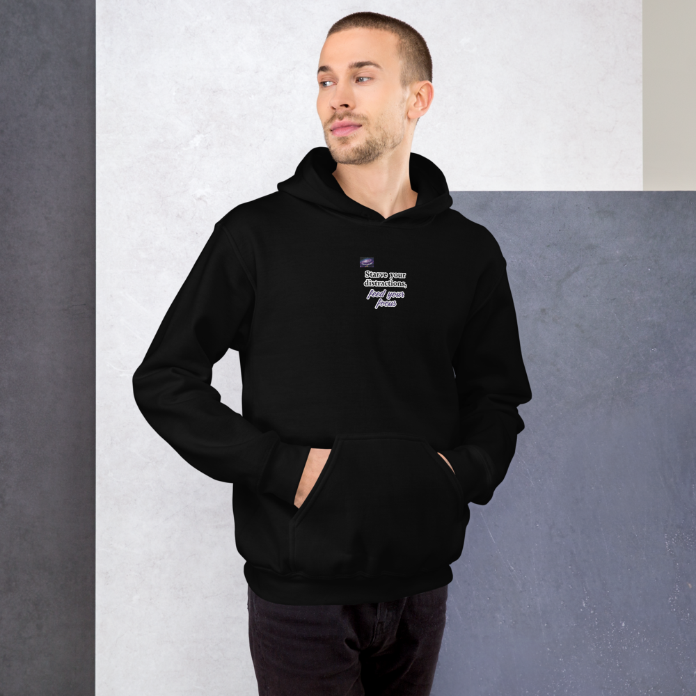 Sweat à capuche - Starve your distractions, feed your focus (homme/femme)