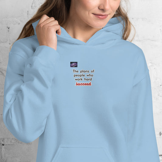 Hoodie - The Plans of People Who Work Hard Succeed (Man/Woman)